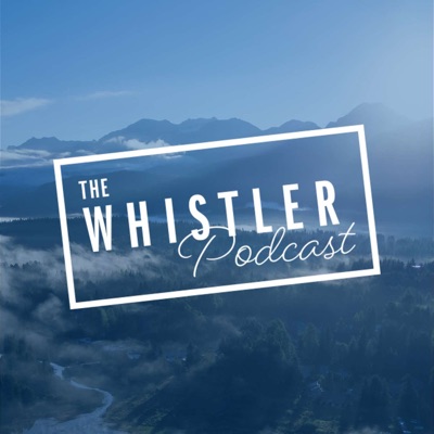 The Whistler Podcast