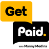 Get Paid with Manny Medina - Manny Medina, Arnon Shimoni