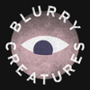 Blurry Creatures - Blurry Creatures