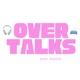 OverTalks