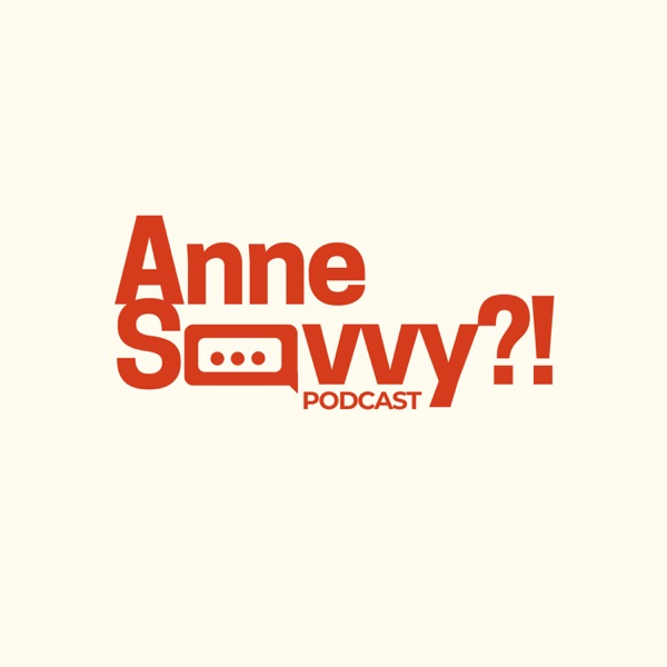 Annesavvy?! Podcast