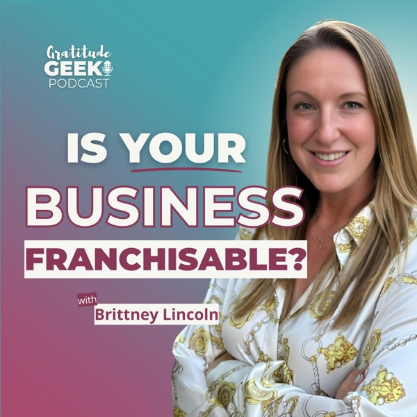 Is Your Business Franchisable? Tips to Scale with Heart  | Brittney Lincoln photo