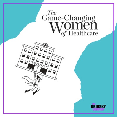 The Game-Changing Women of Healthcare