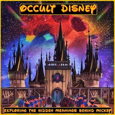 Occult Disney: Exploring the Hidden Mysteries Behind Mickey Occult Disney: Exploring the Hidden Mysteries Behind Mickey