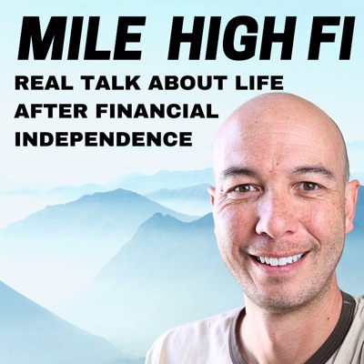 Mile High FI Podcast Mile High FI Podcast