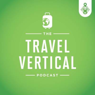 The Travel Vertical Podcast The Travel Vertical Podcast