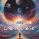 You are the One you seek