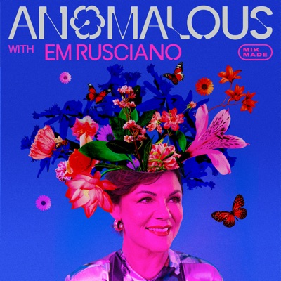 ANOMALOUS with Em Rusciano:MIK MADE