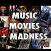 Music, Movies & Madness - Music, Movies & Madness