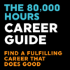 The 80000 Hours Career Guide — Find a fulfilling career that does good - Benjamin Todd & the 80,000 Hours team