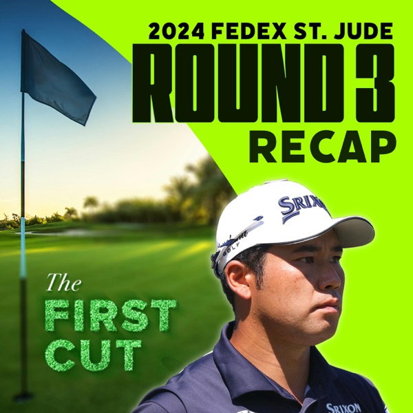 It's All Hideki in Memphis - 2024 FedEx St. Jude Championship Round 3 | The First Cut Podcast photo