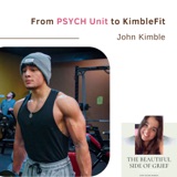 122. From PSYCH Unit to KimbleFit | John Kimble