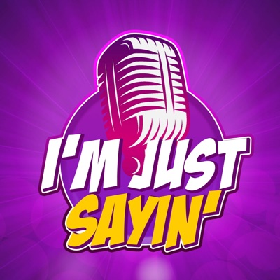 I'm Just Sayin' Entertainment I'm Just Sayin' Entertainment