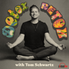 Detox Retox with Tom Schwartz - PodcastOne