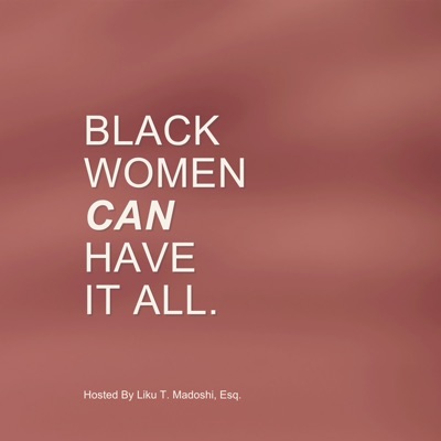 Black Women Can Have It All Black Women Can Have It All