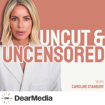 Uncut and Uncensored with Caroline Stanbury Uncut and Uncensored with Caroline Stanbury