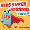 Kids Super Journal Podcast - Elizabeth Heller