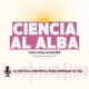 CIENCIA AL ALBA