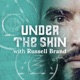 Under The Skin with Russell Brand