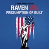 Raven 23:  Presumption of Guilt