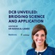 DCB Unveiled: Bridging Science and Application