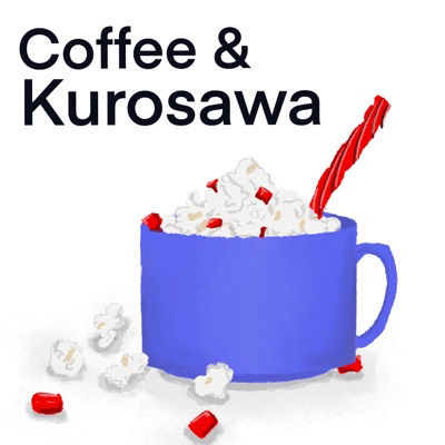 Coffee and Kurosawa Coffee and Kurosawa