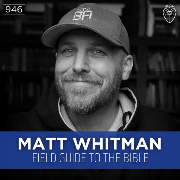 MATT WHITMAN | Field Guide to the Bible (Ep. 946) artwork