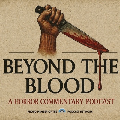 Beyond The Blood: A Horror Movie Commentary Podcast