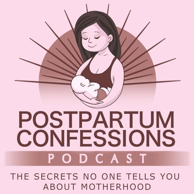 Postpartum Confessions