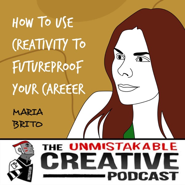 Listener Favorites: Maria Brito | How to Use Creativity to Futureproof Your Career photo