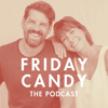 Friday Candy The Podcast - Ashlyn and Austin Sailsbury