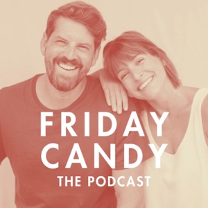 Friday Candy The Podcast