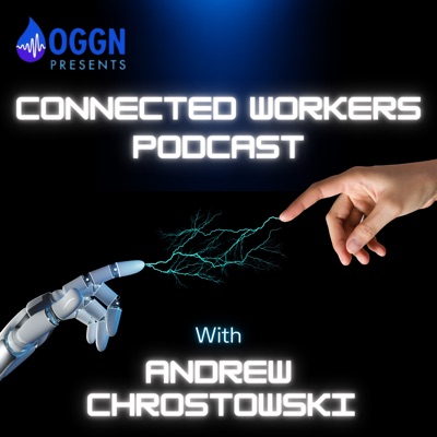 The Connected Workers:Andrew Chrostowski