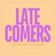 Latecomers: Homeschool Podcast