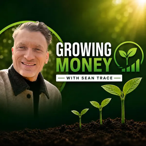 Growing Money with Sean Trace