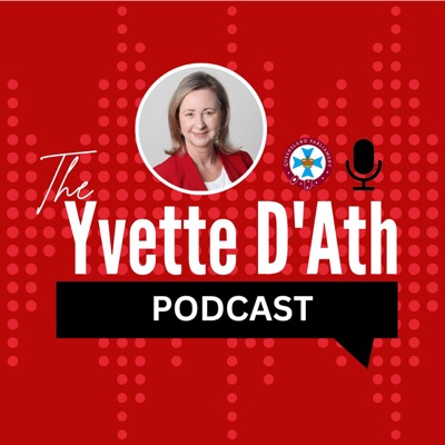 The Yvette D'Ath Podcast:Yvette D'Ath MP