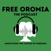 The Free Oromia Podcast - Free Oromia