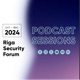 Riga Security Forum 2024. Podcast sessions