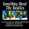 Something About the Beatles - Evergreen Podcasts
