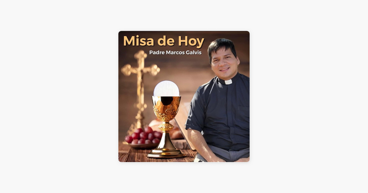 ‎Misa de Hoy: MISA DE HOY Lunes 6 Mayo 2024 con el PADRE MARCOS GALVIS ...