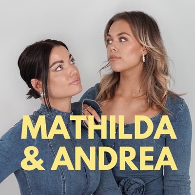 Mathilda och Andrea:Acast - Mathilda och Andrea