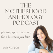 Motherhood Anthology: Photography Education for a Business You Love