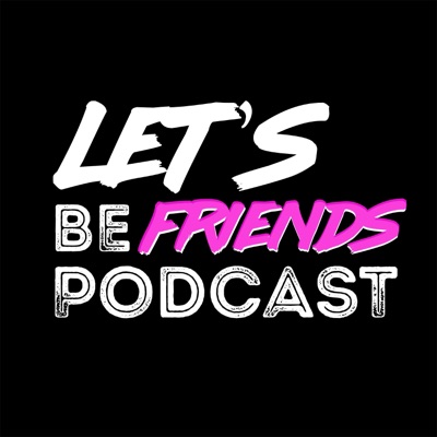 Let's be friends Let's be friends