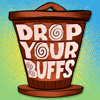 Drop Your Buffs - Sean Ross & Evan Ross Katz