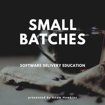 Software Delivery in Small Batches Software Delivery in Small Batches
