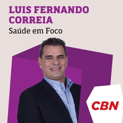 Saúde em Foco - Luis Fernando Correia Saúde em Foco - Luis Fernando Correia