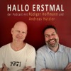 HALLO ERSTMAL - der Podcast mit Rüdiger Hoffmann und Andreas Hutzler