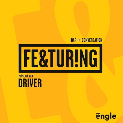 Featuring : Rap & Conversation avec Driver:Engle