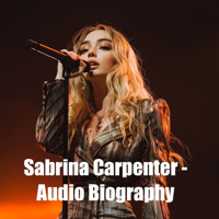 Sabrina Carpenter - Audio Biography podcast