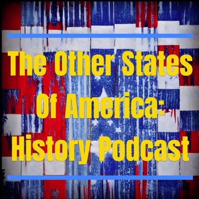 The Other States of America History Podcast